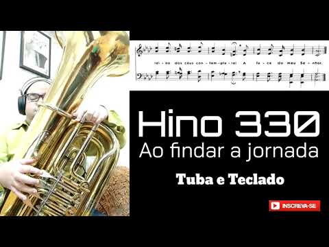🎼 Hino 330 CCB - Ao findar a jornada 🎶 | Tuba e Teclado