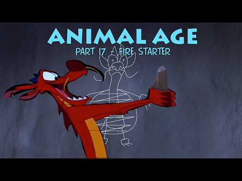 "Animal Age" Part 17 - Fire Starter
