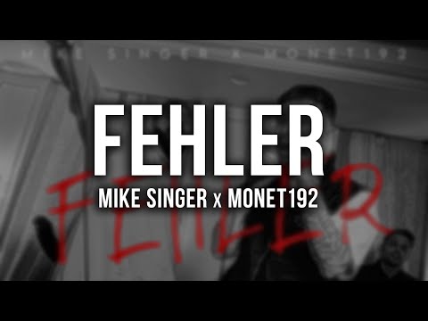 MIKE SINGER x Monet192 – Fehler [Lyrics]