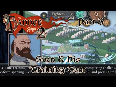 Sven & His Training Tent | Part 3 | The Banner Saga 2 Let's Play | Voiced