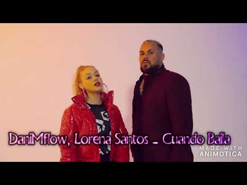 DaniMflow, Lorena Santos - Cuando Baila