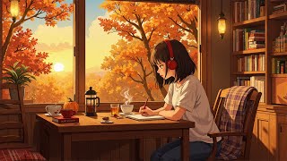 Autumn Study Lofi 🌇 Chill Lofi Hip Hop & Jazz Soul Beats to Focus and Relax