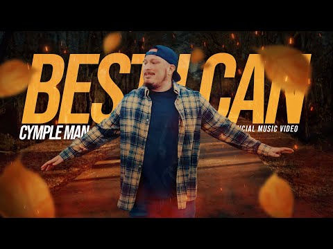 Cymple Man - Best I Can (Official Music Video)