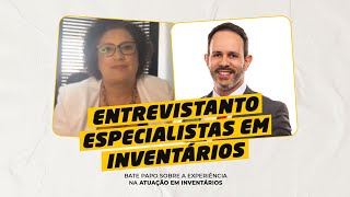 Entrevistando Especialistas em Inventários - Dra. Viviane