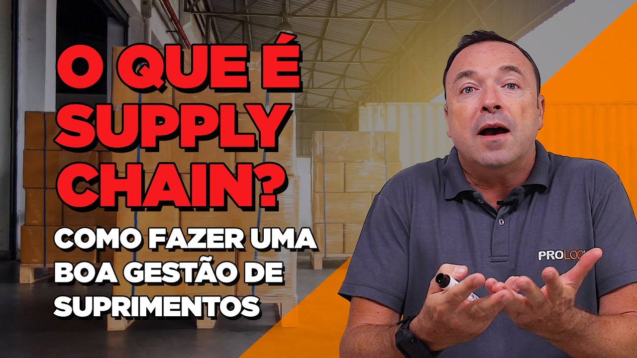 SUPPLY CHAIN - Tudo sobre CADEIA DE SUPRIMENTOS