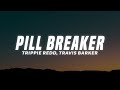 Trippie Redd Pill Breaker Lyrics Ft Travis Barker Machine Gun Kelly Blackbear