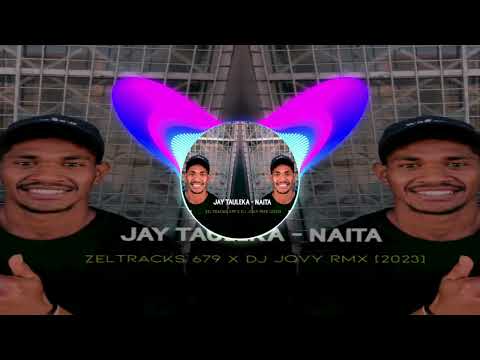 JAY TAULEKA - [NAITA MASHUP] ZELTRACKS 679 X DJ JOVY RMX2023🇫🇯