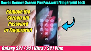 Galaxy S21/Ultra/Plus: How to Remove Screen Pin/Password/Fingerprint Lock