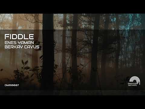 Enes Yaman, Berkay Cavus - Fiddle [Deepmode Records]