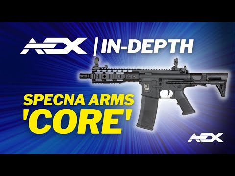 AEX IN DEPTH: Specna Arms Core Series Rifles
