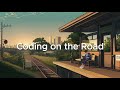 Coding On The Road Chillstep Mix For Deep Focus