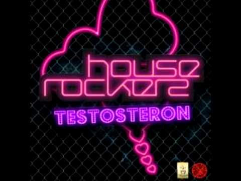 House Rockerz - Testosteron (Radio Edit) [HQ]