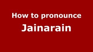 How to pronounce Jainarain