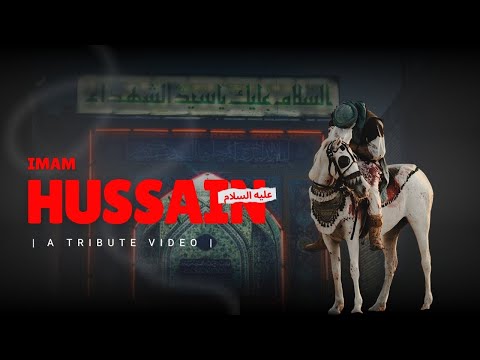 Imam Hussain (A.S) - A Tribute Video on Ashura