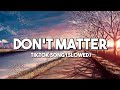 Don't Matter - Akon | Tiktok Song (Slowed + Reverb) | (Lyrics Video)