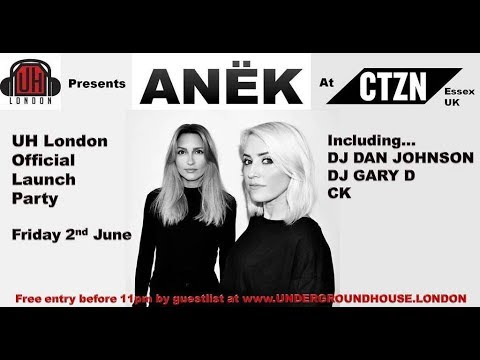 ANEK - Underground House London launch party @ CTZN, Chelmsford, Essex (UK) - 02.06.2017