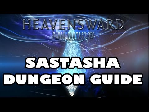 Final Fantasy XIV: Heavensward - Sastasha - Dungeon Guide