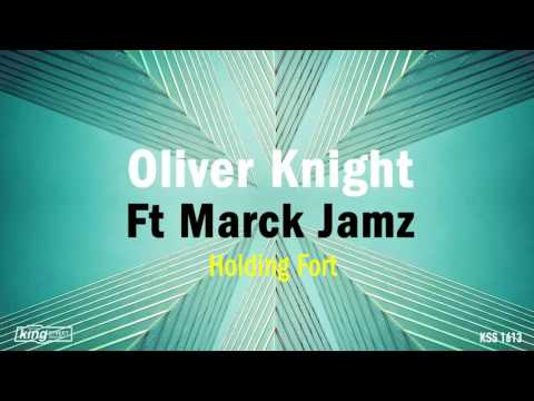 Oliver Knight - Holding Fort (Original Mix)