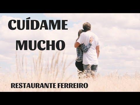Restaurante Ferreiro - CUÍDAME MUCHO - DéjateTV