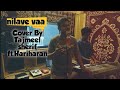 Mouna Ragam 1986 Tamil Hit Song Nilavae Vaa Cover By Tajmeel Sherif Hariharan