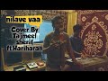 Mouna Ragam (1986) Tamil Hit Song - Nilavae Vaa - Cover by Tajmeel Sherif & Hariharan