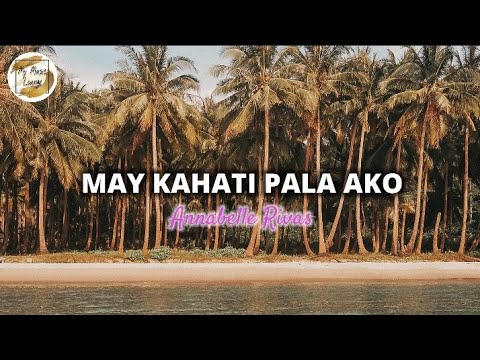 MAY KAHATI PALA AKO by Annabelle Rivas (lyric video)