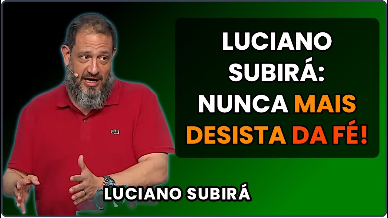 Como PERSEVERAR NA FÉ ATÉ O FIM | LUCIANO SUBIRÁ