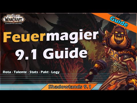 WoW Shadowlands | 9.1 Feuermagier Guide deutsch | Alles zum Firemage in 9.1 M+ und Raid