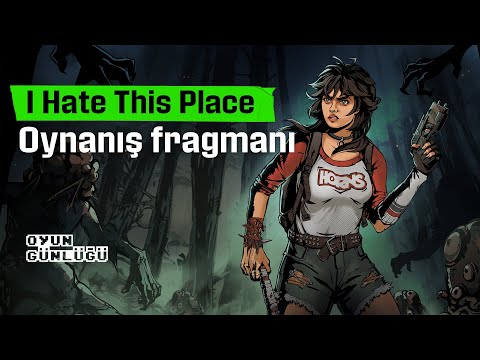 I Hate This Place I Oynanış Fragmanı