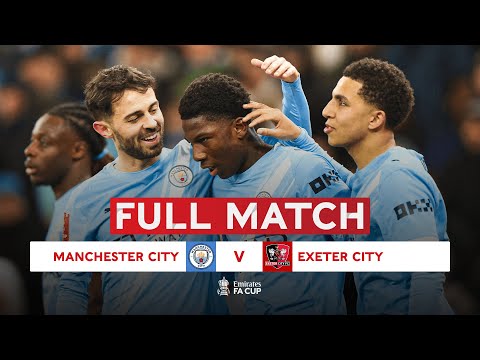 FULL MATCH | Manchester City v Exeter | Third Round | Emirates FA Cup 2025-26
