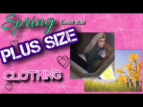 My Spring Main Squeezes| Part 2 - Plus Size Clothing