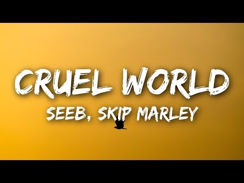 Seeb & Skip Marley - Cruel World (Lyrics / Lyrics Video)