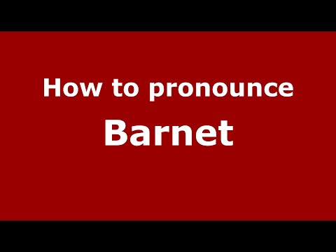 How to pronounce Barnet