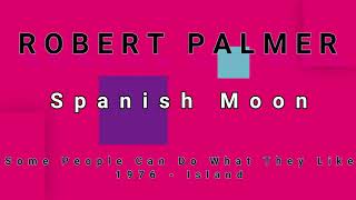ROBERT PALMER-Spanish Moon (vinyl version)