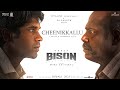 Cheenikkallu Bison Kaalamaadan Dhruv Mari Selvaraj Nivas K Prasanna Chinmayi Vijay Yesudas