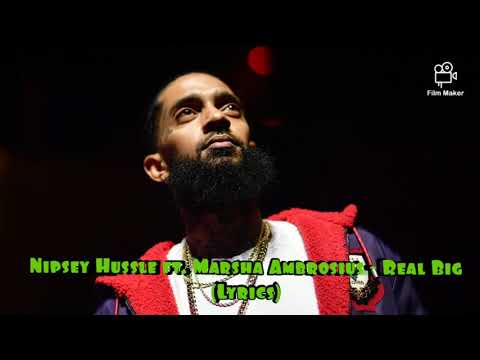 Real Big - Nipsey Hussle ft. Marsha Ambrosius (lyrics)