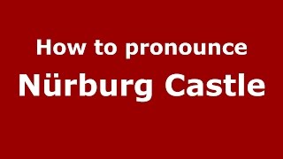 How to pronounce Nürburg Castle