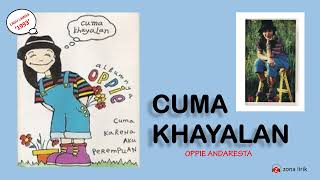 Download lagu CUMA KHAYALAN - OPPIE ANDARESTA I LAGU LAWAS 1993 ( lirik ) mp3 Download lagu CUMA KHAYALAN - OPPIE ANDARESTA I LAGU LAWAS 1993 ( lirik ) mp3