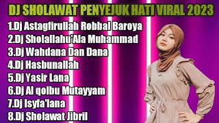 Download lagu DJ SHOLAWAT PENYEJUK HATI VIRAL 2023-ASTAGFIRULLAH -WAHDANA- YASIR LANA FULLALBUM TANPA IKLAN mp3