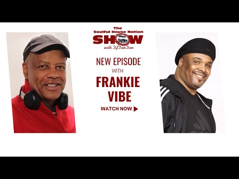 The SOULFUL HOUSE NATION SHOW - FRANKIE VIBE