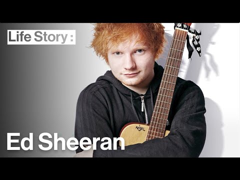 The Life of Ed Sheeran