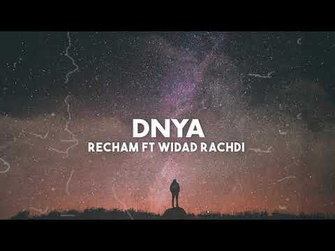 Recham x Widad Rachdi - Dnya / دنيا