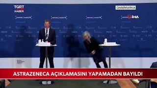 Astrazeneca Açıklamasını Yapamadan Bayıldı