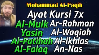 Download lagu Mohammad Al-Faqih Ayat Kursi 7x Surah Al Mulk Ar Rahman Al Waqiah Yasin Fatihah Ikhlas Falaq An Nas mp3