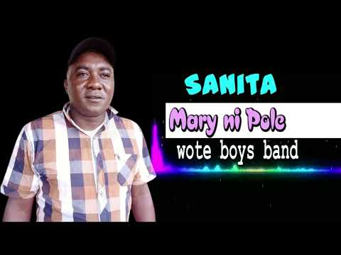 mary ni pole original by sanita wote boys band