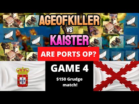 The 'Are Ports Op' Grudge Match! - AgeofKiller vs Kaister! - Game 4! (Bo7