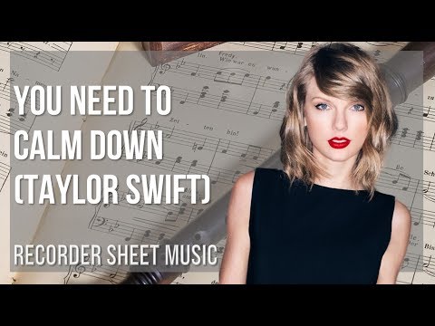 Recorder Sheet Music: How to play You Need To Calm Down by Taylor Swift