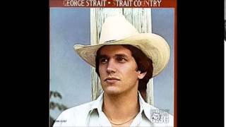 George Strait -   If You're Thinking You Want a Stranger (There's One Coming Home)