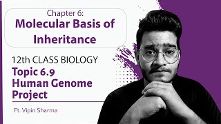 Topic 6.9 Human Genome Project (HGP) | Molecular Basis of Inheritance | 12th Class Biology Notes