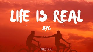 Ayo - Life Is Real (Lyrics)
